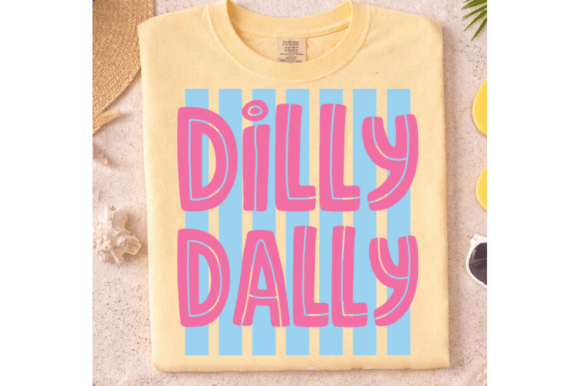 Dilly Dally PNG, Summer Funny SVG: A Designer’s Honest Take