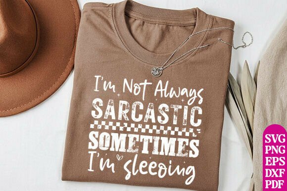 I m Not Always Sarcastic PNG, Funny SVG Review