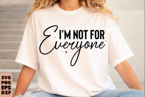 I'm Not for Everyone SVG PNG – A Designer's Real Talk Review