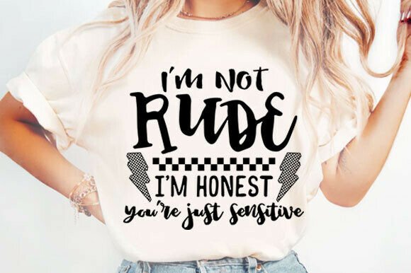 I'm Not Rude – Snarky, Sarcastic, Funny SVG