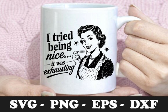 I Tried Being Nice It Was Exhausting SVG Review
