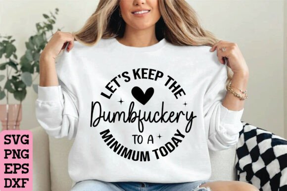 Let's Keep the Dumbfuckery Funny SVG Review