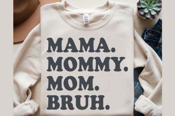 Mama, Mommy, Mom, Bruh, Funny Svg: A Designer’s Honest Review