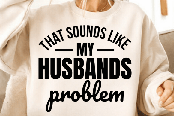 My Husbands Problem Funny SVG PNG Review