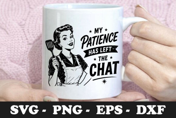 My Patience Has Left the Chat Funny SVG