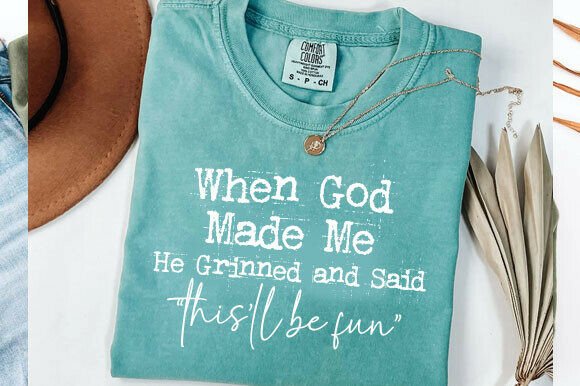When God Made Me He Grinned and Said